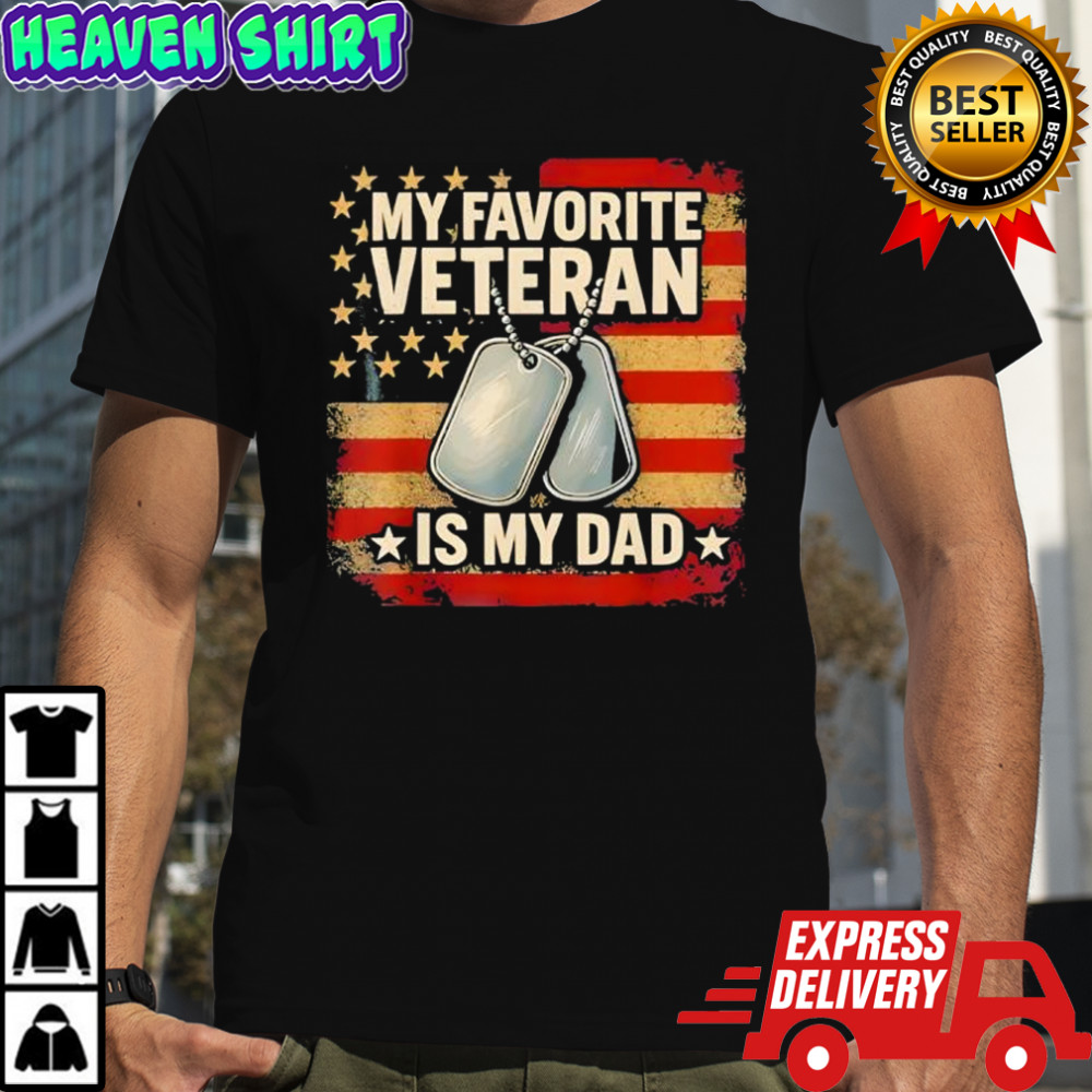 My Favorite Veteran is My Dad Veterans Day shirt