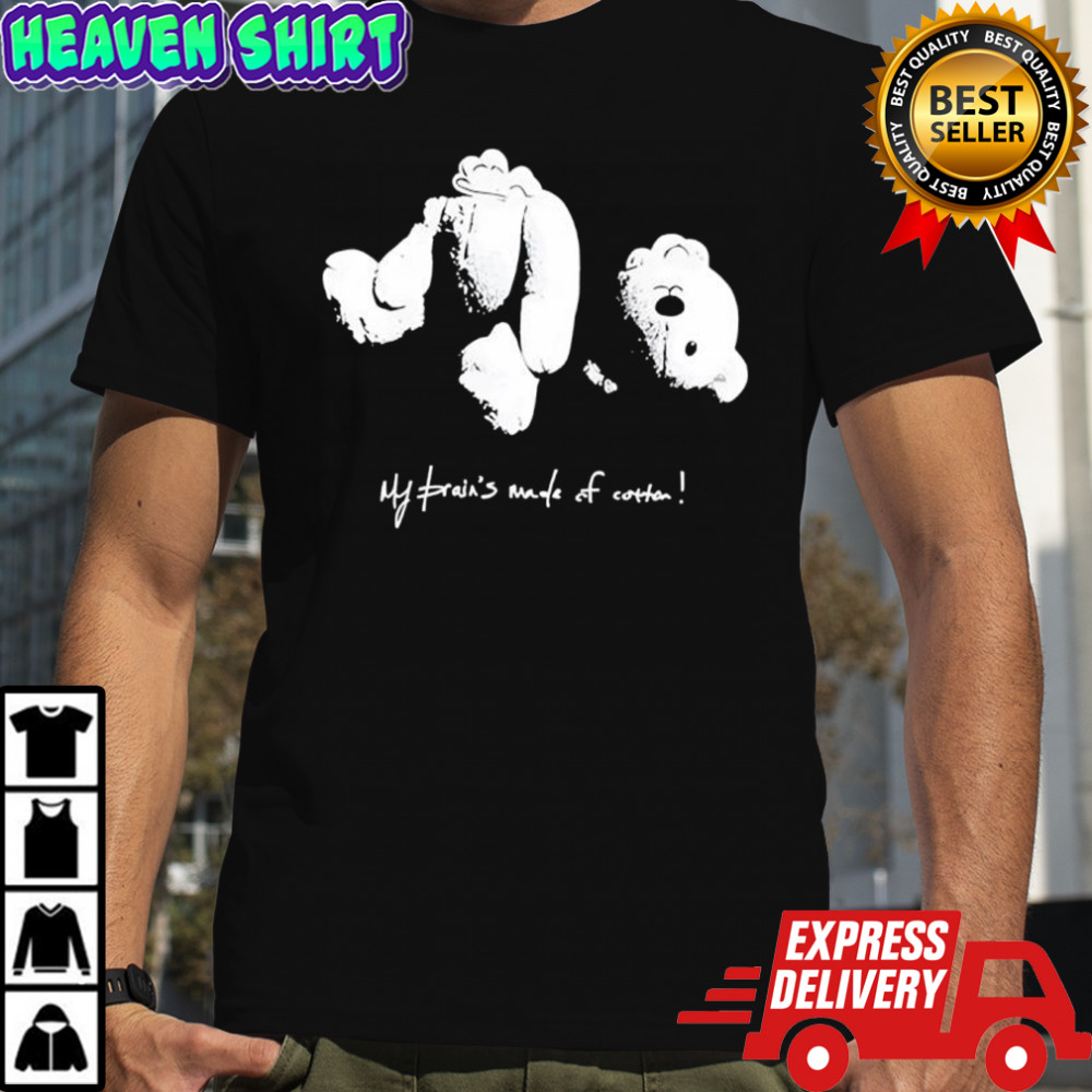 My Prain’s Made Of Cotton Shirt