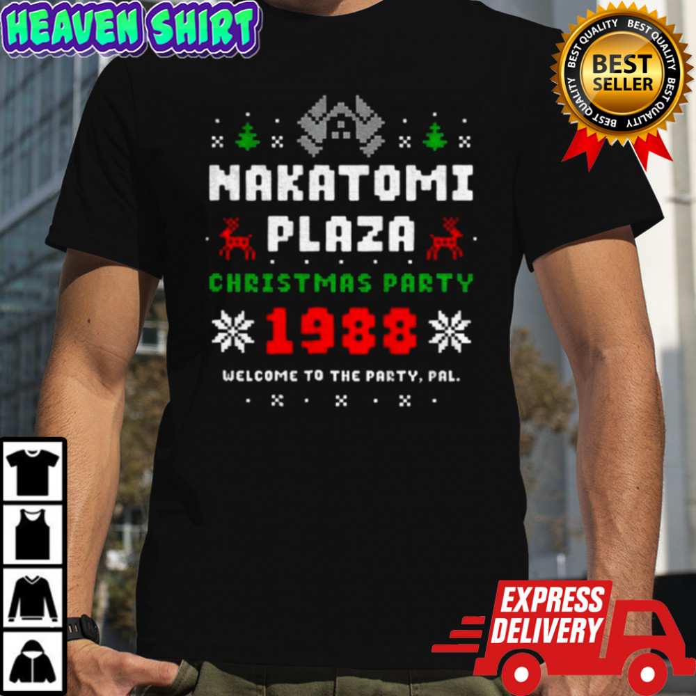 Nakatomi plaza Christmas party 1988 welcome to the party pal Merry Christmas shirt