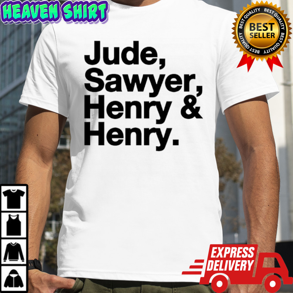 Names Jude Sawyer Henry & Henry shirt