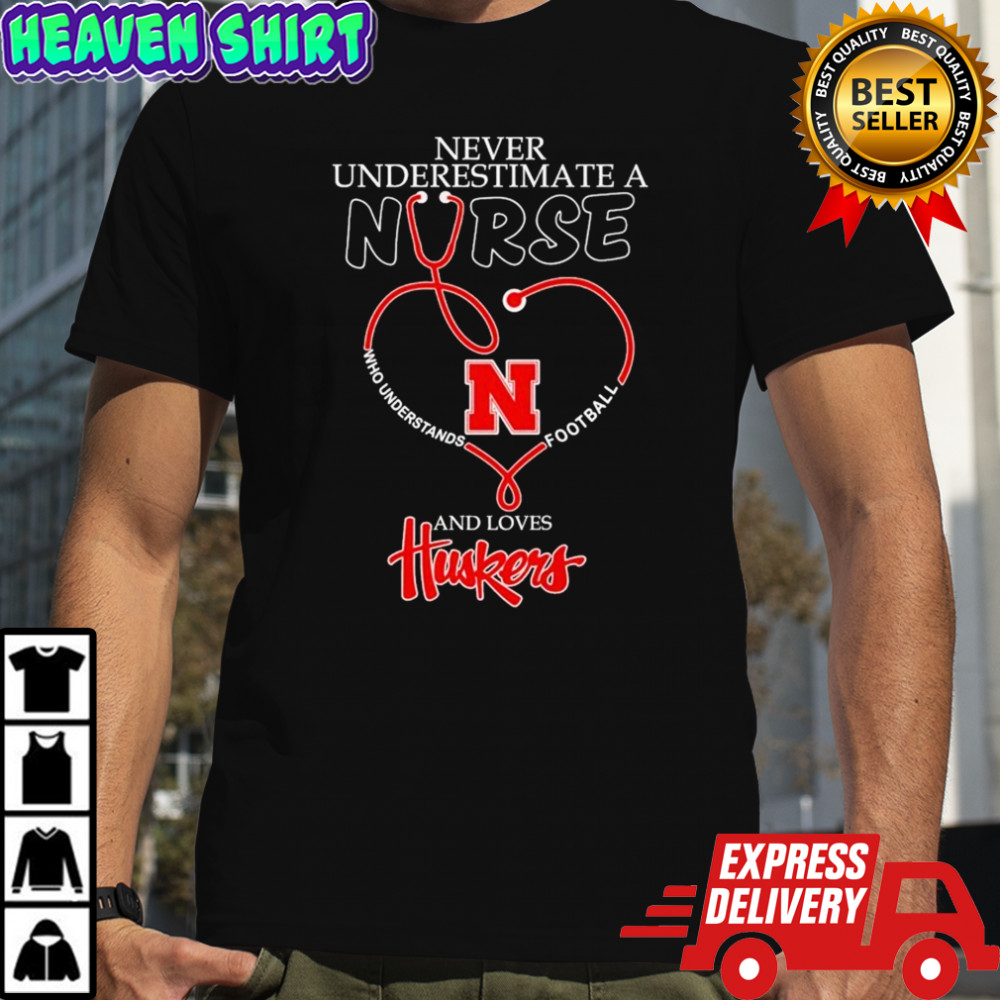 Never Underestimate A Nurse Who Understands Football And Loves Nebraska Cornhuskers Stethoscope Heart T-shirt