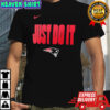 New England Patriots 2025 Just Do It shirt