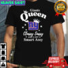 New York Giants Queen Classy Sassy And A Bit Smart Assy NFL shirt