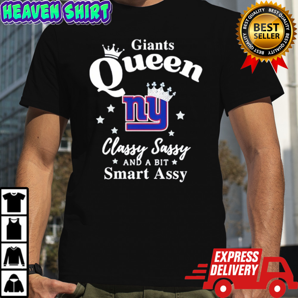 New York Giants Queen Classy Sassy And A Bit Smart Assy NFL shirt