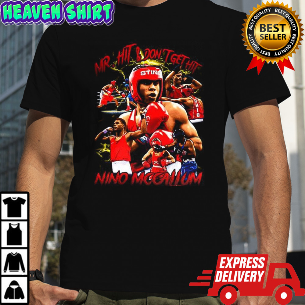 Nino Mccallum Mr. hit and don’t get hit shirt