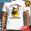 Nonsense frog I am a conduit for nonsense shirt