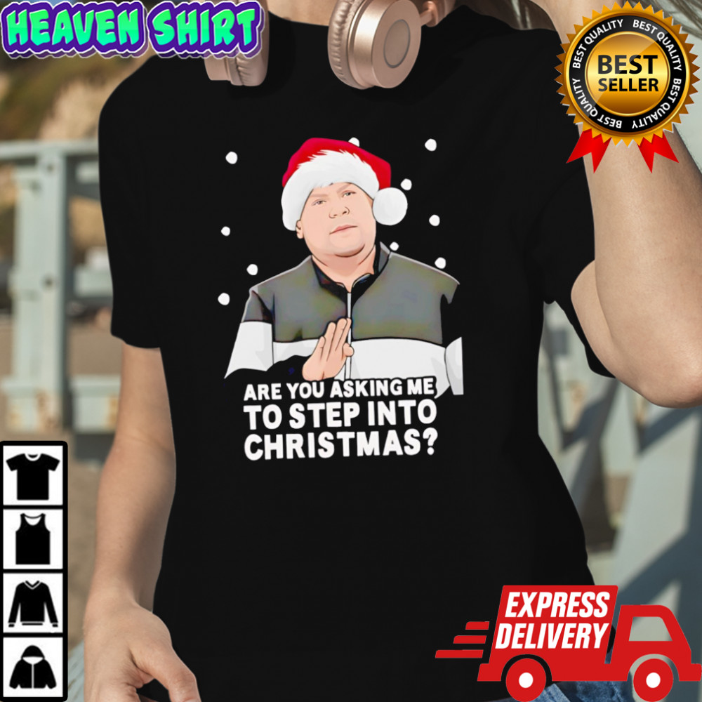 Official Are You Asking Me To Step Into Christmas Gavin and Stacey shirt