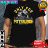 Only for Pittsburgh always with sid shirt