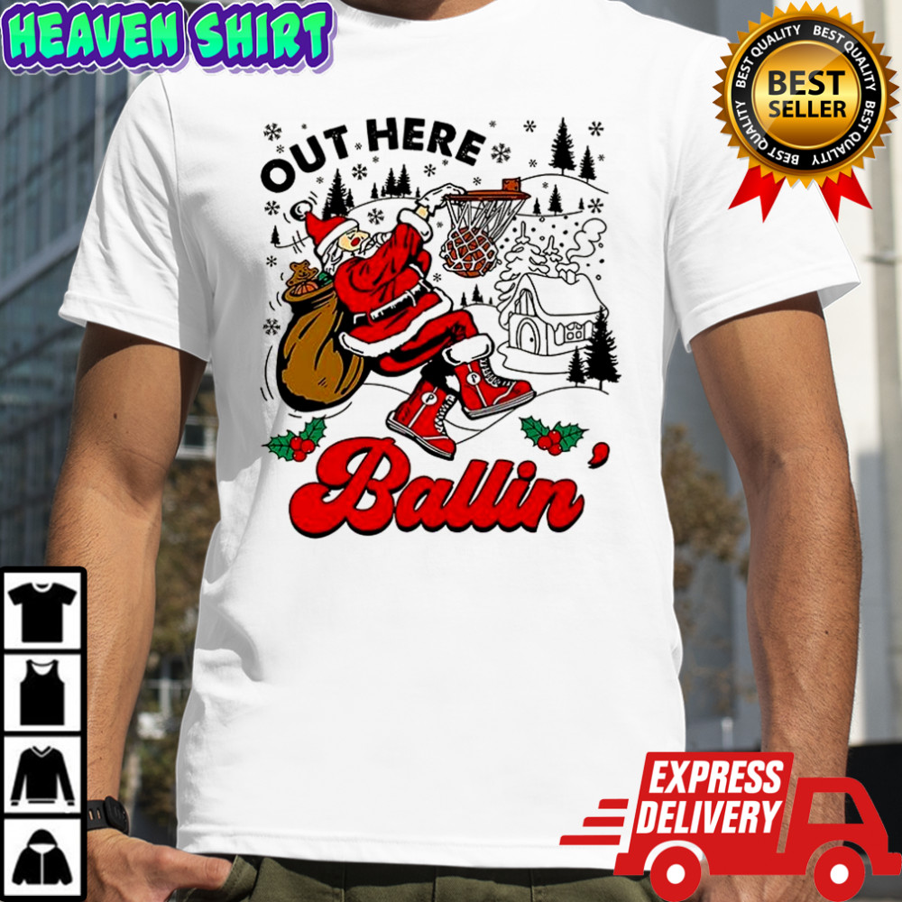 Out Here Ballin Santa Christmas shirt