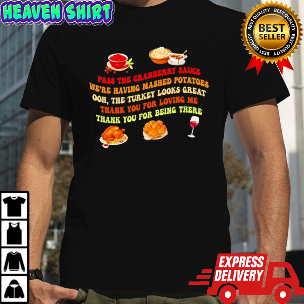 Pass The Cranberry Sauce Mashed Potatoes shirt