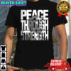 Peace through strength Trump in wording shirt