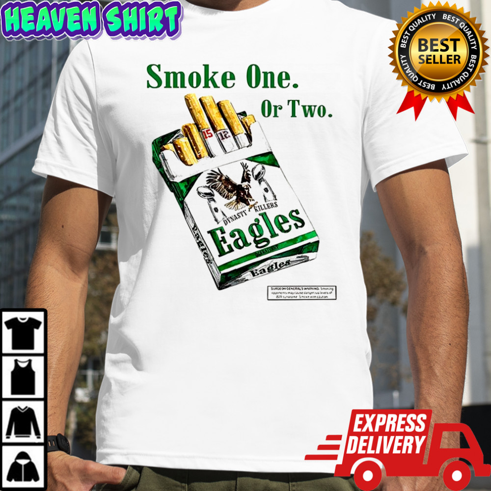 Philadelphia Eagles football Super Bowl LIX Dynasty Killers smoke one or two shirt
