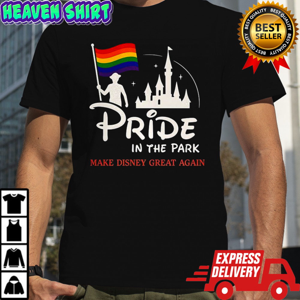 Pride in the park Make Disney Great Again shirt