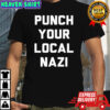 Punch Your Local Nazi graphic shirt