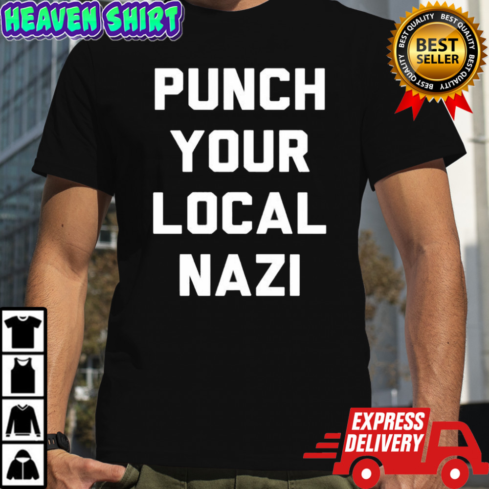 Punch Your Local Nazi graphic shirt