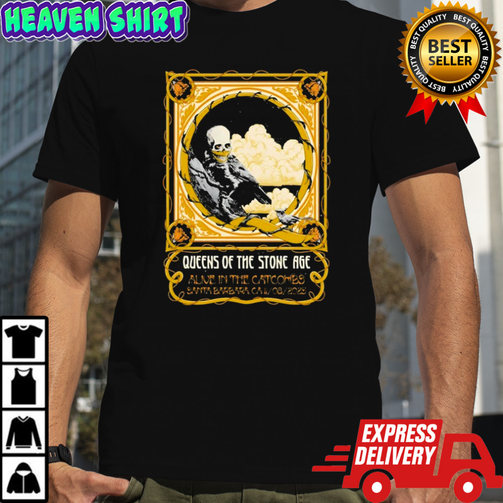 Queens Of The Stone Age Alive In The Catacombs In Santa Barbara CA On Nov 8 2025 T-shirt