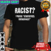 Racist I Prefer Statistics Enthusiast shirt