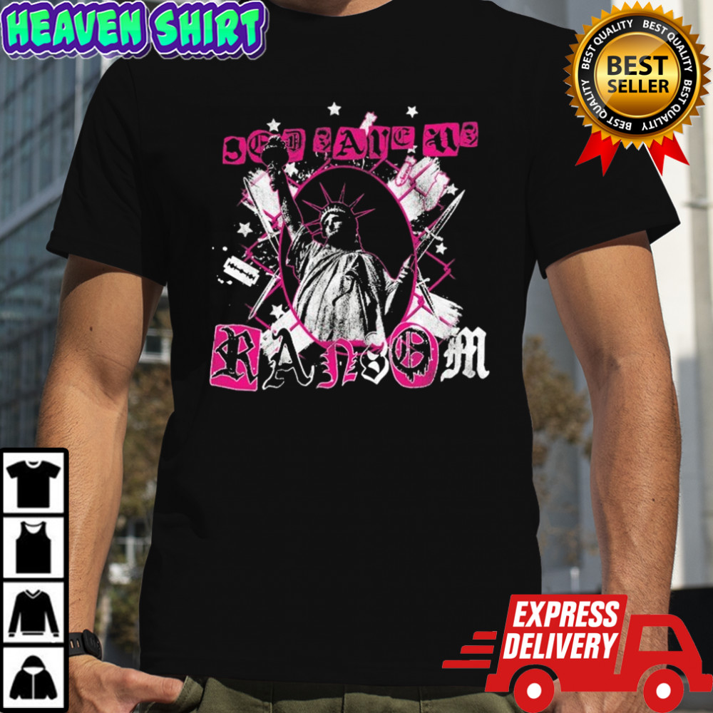 Ransom Save Us Liberty Statue T-shirt