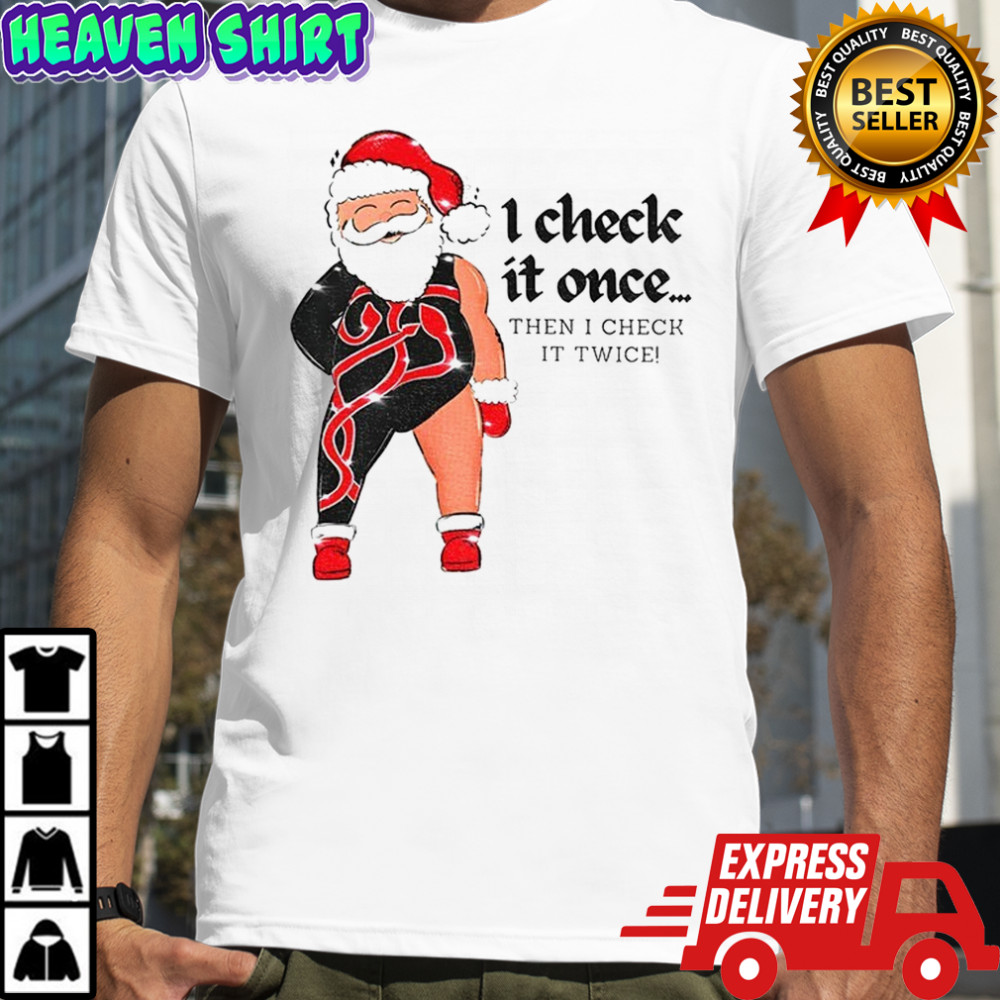 Reputation Santa Claus I check it once then I check it Twice Merry Christmas shirt
