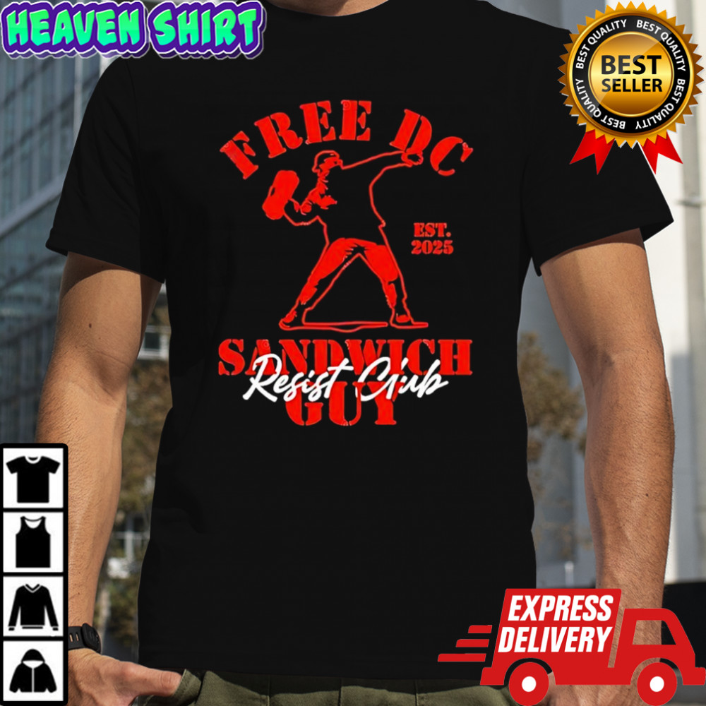 Resist Club Free Dc Sandwich Guy est 2025 shirt