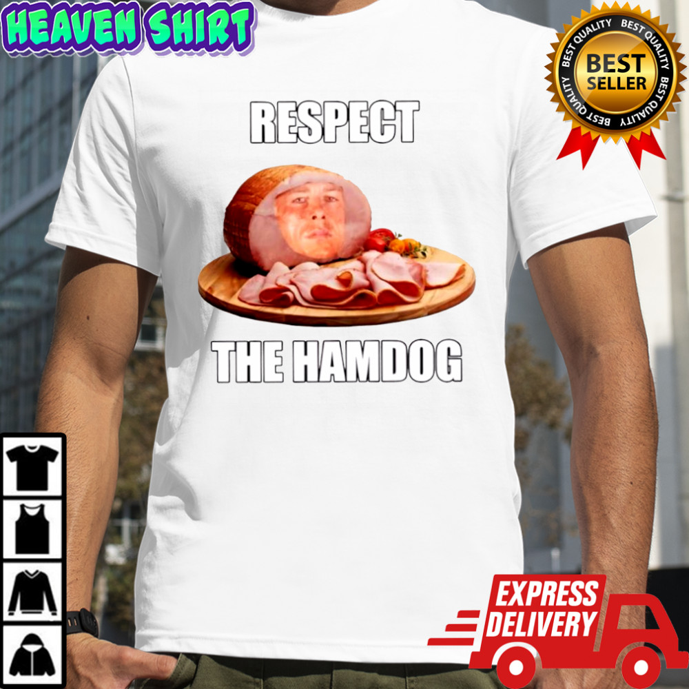 Respect The Hamdog meme shirt
