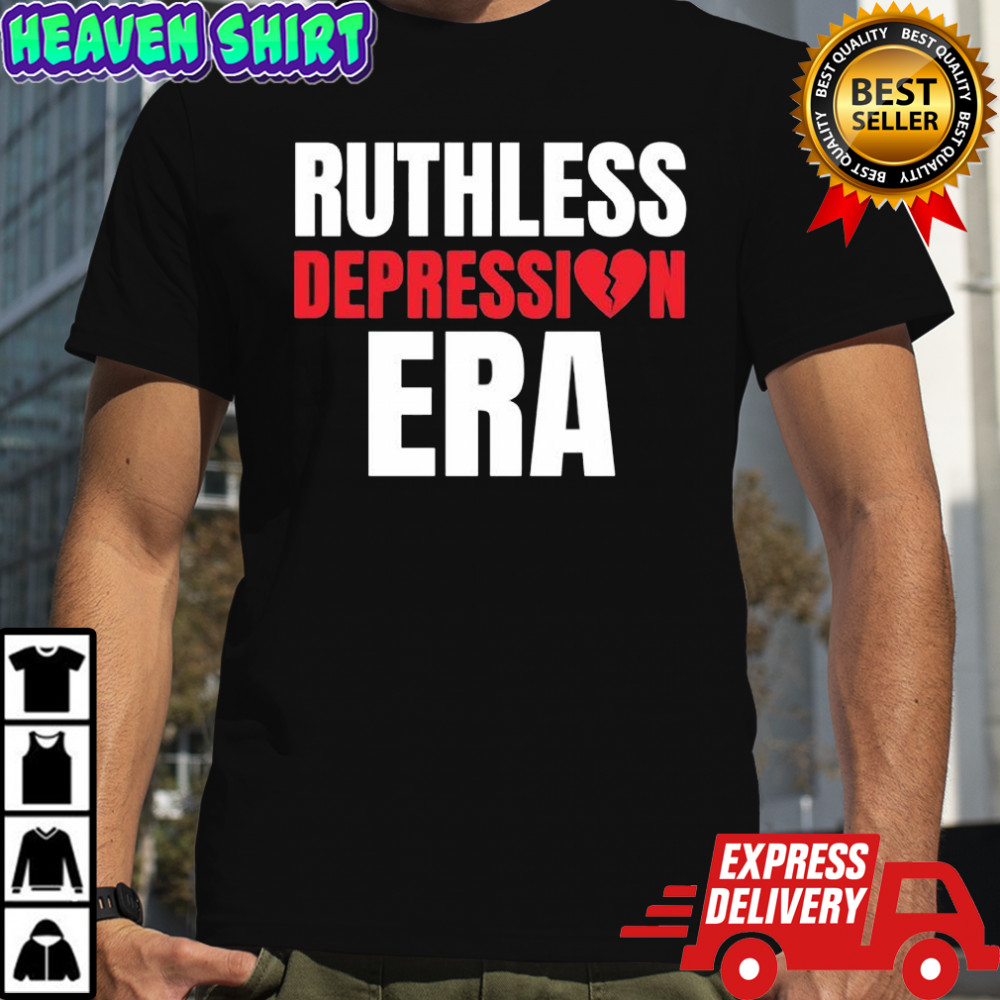 Ruthless Depression ERA broken heart shirt