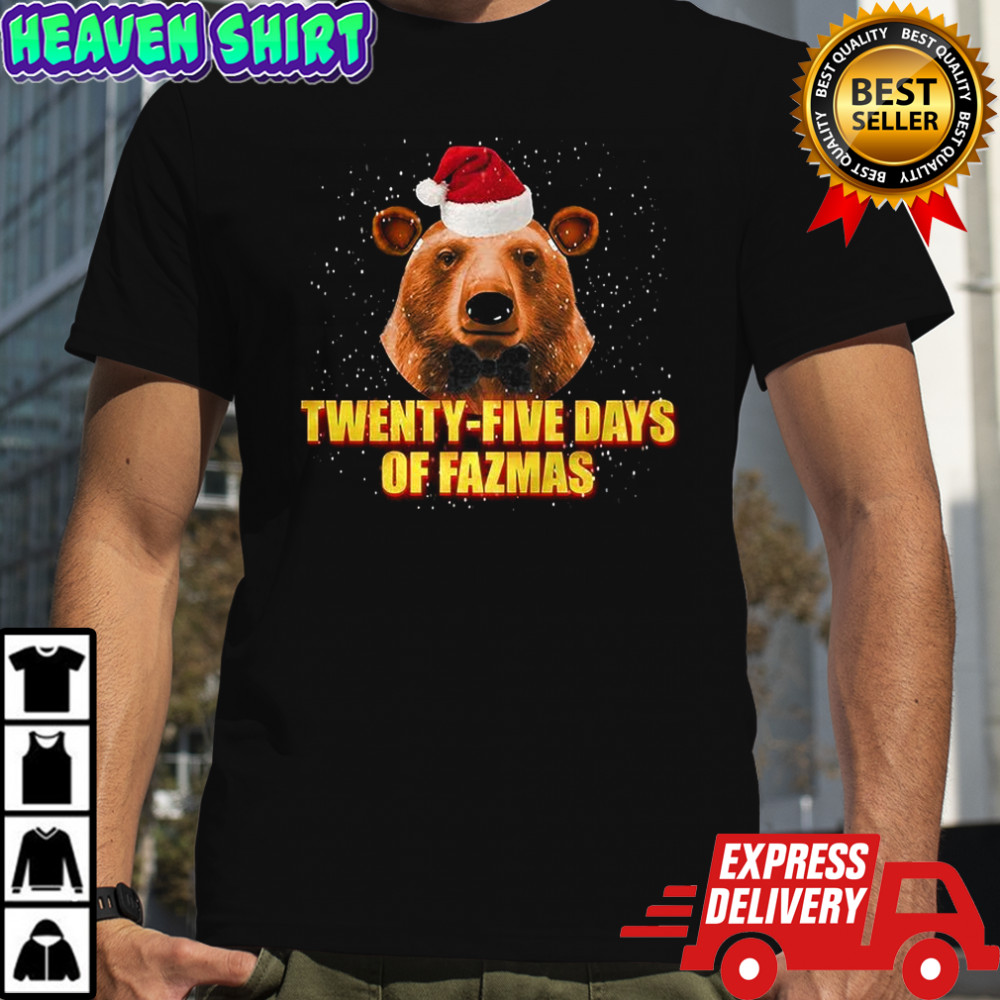 Santa Bear Twenty-five days of fazmas Christmas shirt