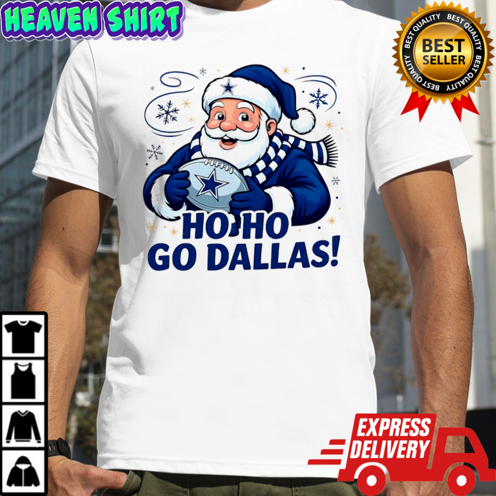 Santa Claus Dallas Cowboys Football Ho Ho Go Dallas Merry Christmas shirt