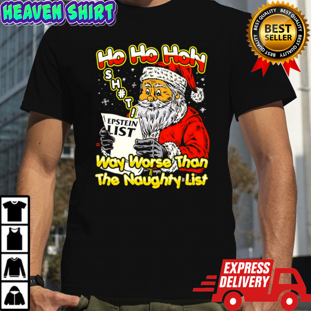 Santa Claus Epstein List Way Worse Than The Naughty List shirt