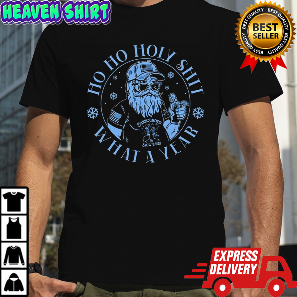 Santa Claus ho ho holy shit what a year Christmas shirt