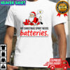 Santa Claus my Christmas spirit needs batteries Merry Christmas shirt