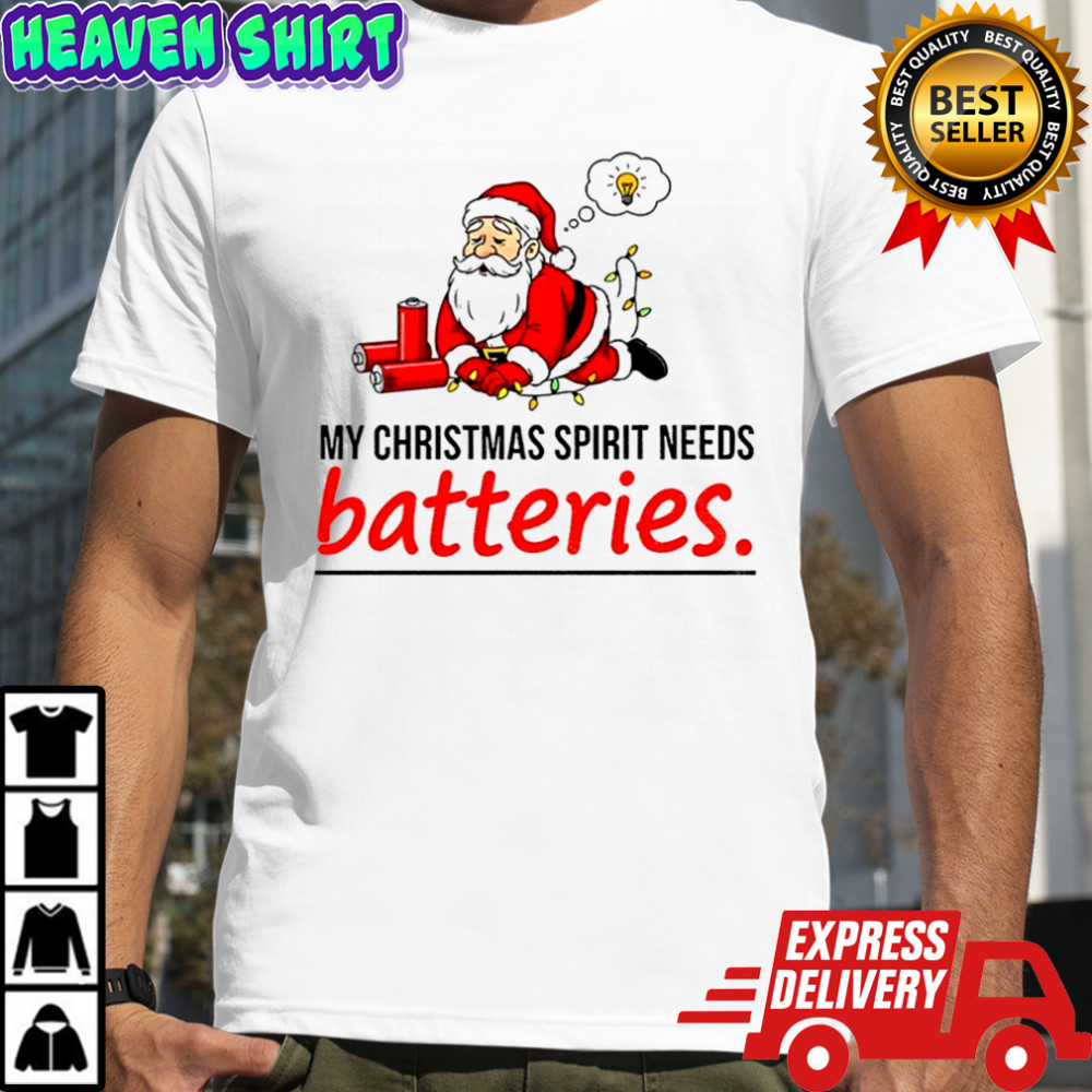Santa Claus my Christmas spirit needs batteries Merry Christmas shirt