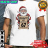 Santa Claus naughty list kids who say 67 Christmas shirt