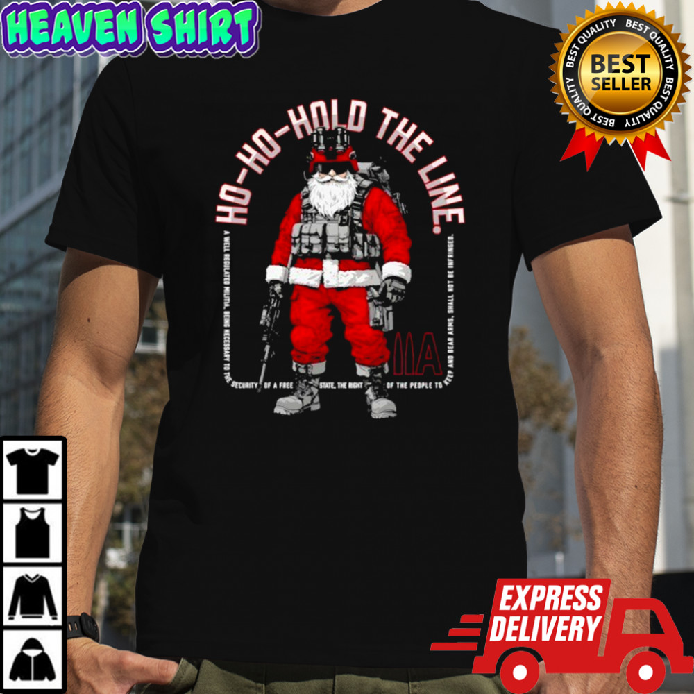 Santa ho-ho-hold the line shirt