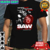 Saw 2004 How much blood would you shed to stay alive Every puzzle has its pieces shirt