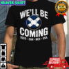 Scotland Soccer We’ll Be Coming 2026 Can Mex Usa shirt