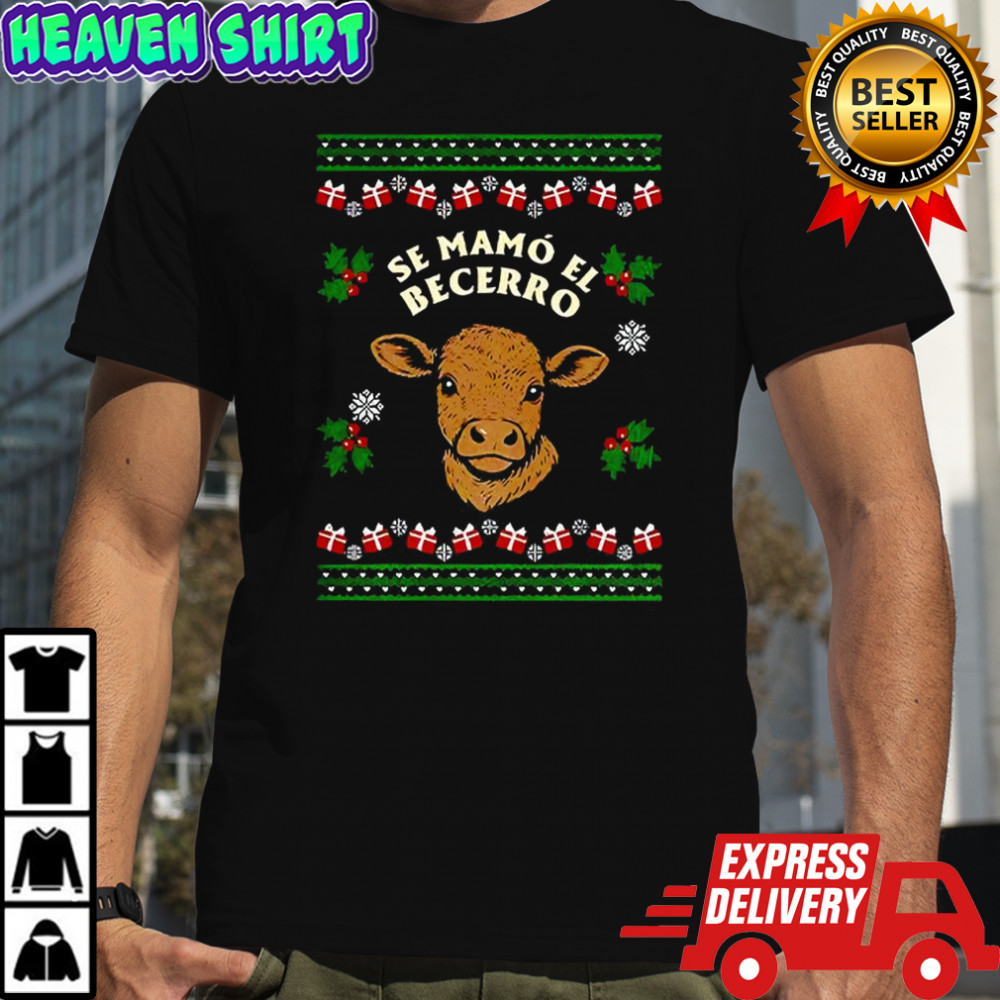 Se Mamo El Becerro Christmas calf shirt