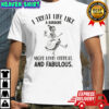 Skeleton dancing I treat life like a karaoke night loud offbeat and fabulous shirt