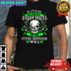 Skull gun my little girl will never have daddy issues but her future boyfriend will shirt