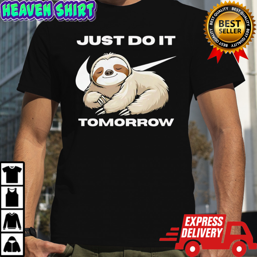 Sloth just do it tomorrow meme shirt