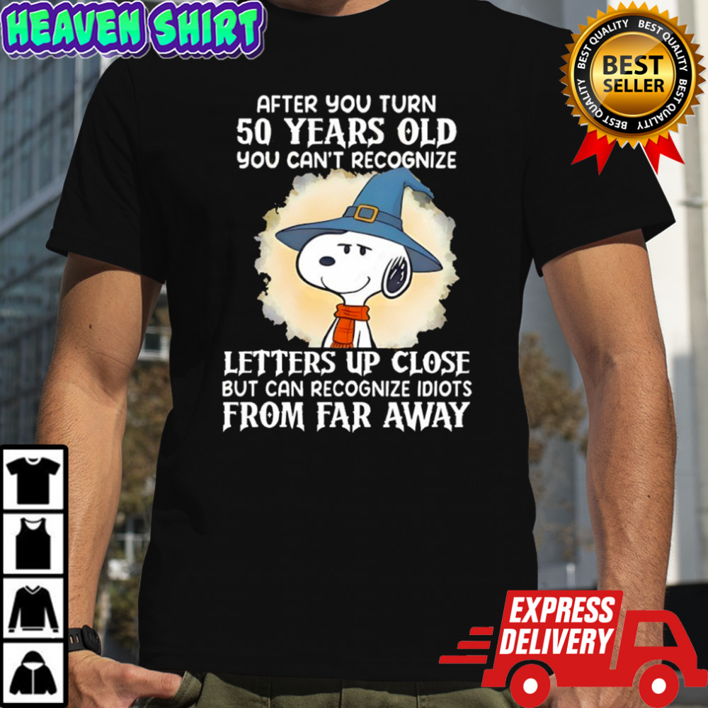 Snoopy after you turn 50 years ol you can’t recognize shirt