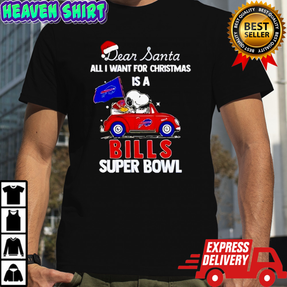 Snoopy And Woodstock Dear Santa All I Want For Christmas Is A Buffalo Bills Super Bowl Merry Christmas Shirt