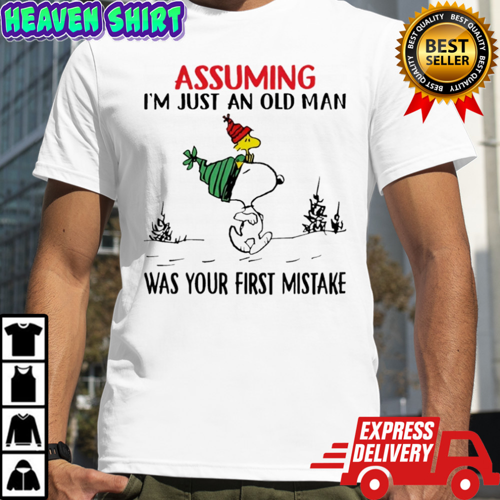 Snoopy assuming i’m just an old man was your first mistake shirt