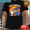 Snoopy Good morning Buffalo Bill’s won shirt