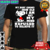 Snoopy my body knows how old i am but my mind refused to believe it shirt