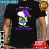 Snoopy people said follow your dreams so i went back to sleep shirt