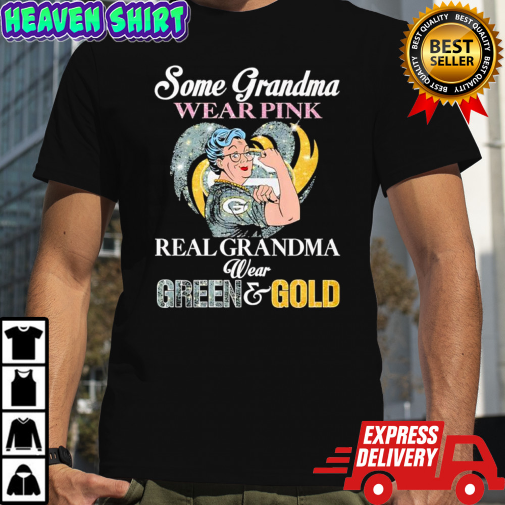 Some Grandma Wear Pink Real Grandma Wear Green Bay Packers & Gold shirt