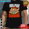 Sorry I Missed Church Today I Was At Rainforest Cafe Gooning T-shirt