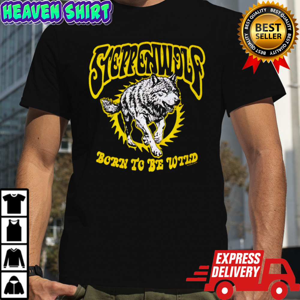Steppenwolf Born to be Wild Wolf Shirt