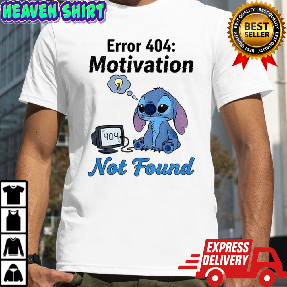 Stitch sad error 404 motivation not found shirt